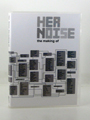 The Making of Her Noise